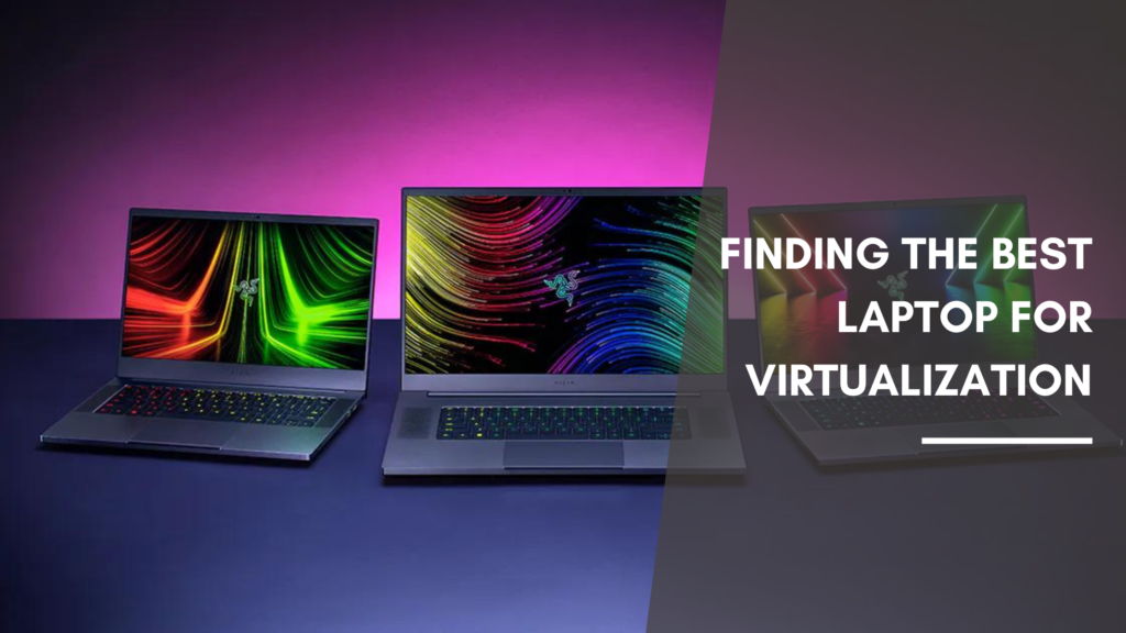 best laptop for virtualization
